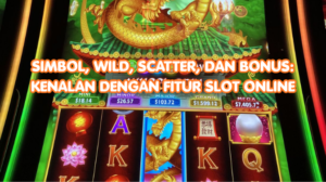 Simbol, Wild, Scatter, dan Bonus: Kenalan dengan Fitur Slot Online